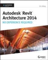 Autodesk Revit Architecture 2014: No Experience Required Autodesk Official