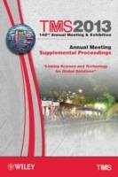 TMS 2013 142nd Annual Meeting and Exhibition, Supplemental Proceedings, Ann