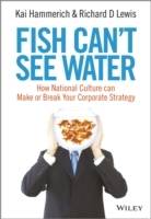 Fish Can't See Water: How national culture can make or break your corporate