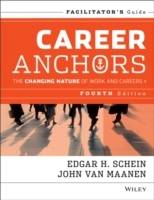 Career Anchors: The Changing Nature of Careers Facilitator's Guide Set, 4th