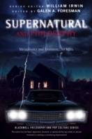 Supernatural and Philosophy: Metaphysics and Monsters... for Idjits