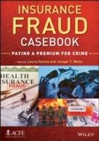 Insurance Fraud Casebook: Paying a Premium for Crime