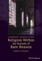 Comprehensive Commentary on Kant s Religion Within the Bounds of Bare Reaso