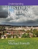 Understanding Historic Building Conservation - paperback re-issue