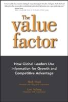 The Value Factor: How Global Leaders Use Information for Growth and Competi