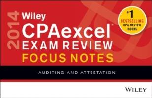 Wiley CPAexcel Exam Review 2014 Focus Notes: Auditing and Attestation