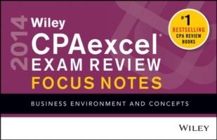 Wiley CPAexcel Exam Review 2014 Focus Notes: Business Environment and Conce