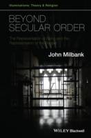 Beyond Secular Order: The Representation of Being and the Representation of