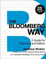 The Bloomberg Way: A Guide for Reporters and Editors, 13th Edition