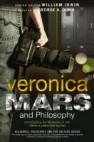 Veronica Mars and Philosophy: Investigating the Mysteries of Life (Which is