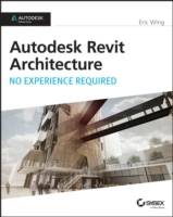 Autodesk Revit Architecture 2015: No Experience Required: Autodesk Official