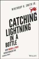 Catching Lightning in a Bottle: How Merrill Lynch Revolutionized the Financ