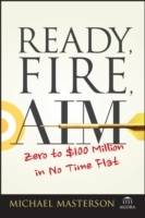 Ready, Fire, Aim: Zero to Å100 Million in No Time Flat