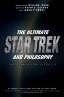 The Ultimate Star Trek and Philosophy: The Search for Socrates