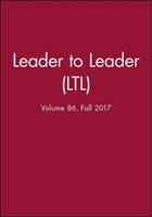 Leader to Leader (LTL), Volume 86, Fall 2017