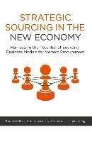 Strategic Sourcing in the New Economy - Harnessing the Potential of Sourcin