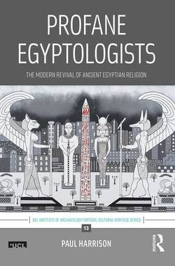 Profane egyptologists - the modern revival of ancient egyptian religion
