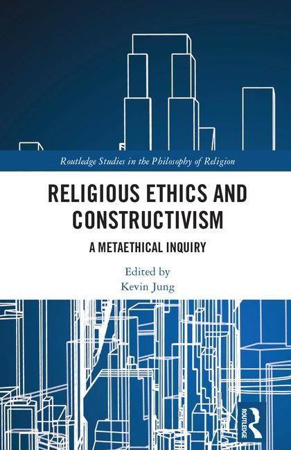 Religious ethics and constructivism - a metaethical inquiry