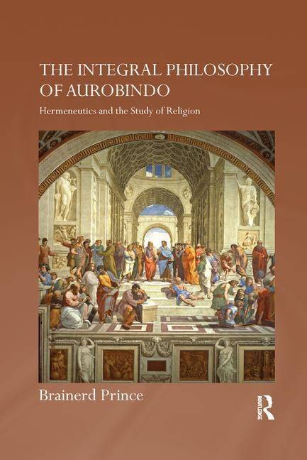 Integral philosophy of aurobindo - hermeneutics and the study of religion