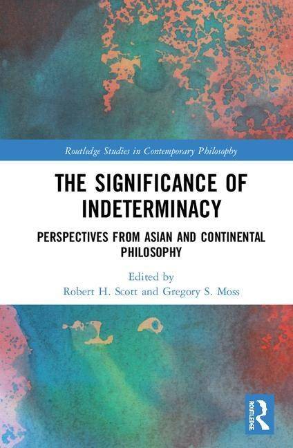 Significance of indeterminacy - perspectives from asian and continental phi