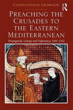 Preaching the crusades to the eastern mediterranean - propaganda, liturgy a