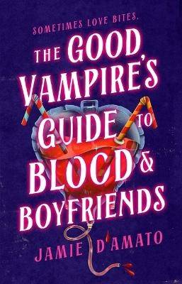 The Good Vampire's Guide to Blood & Boyfriends