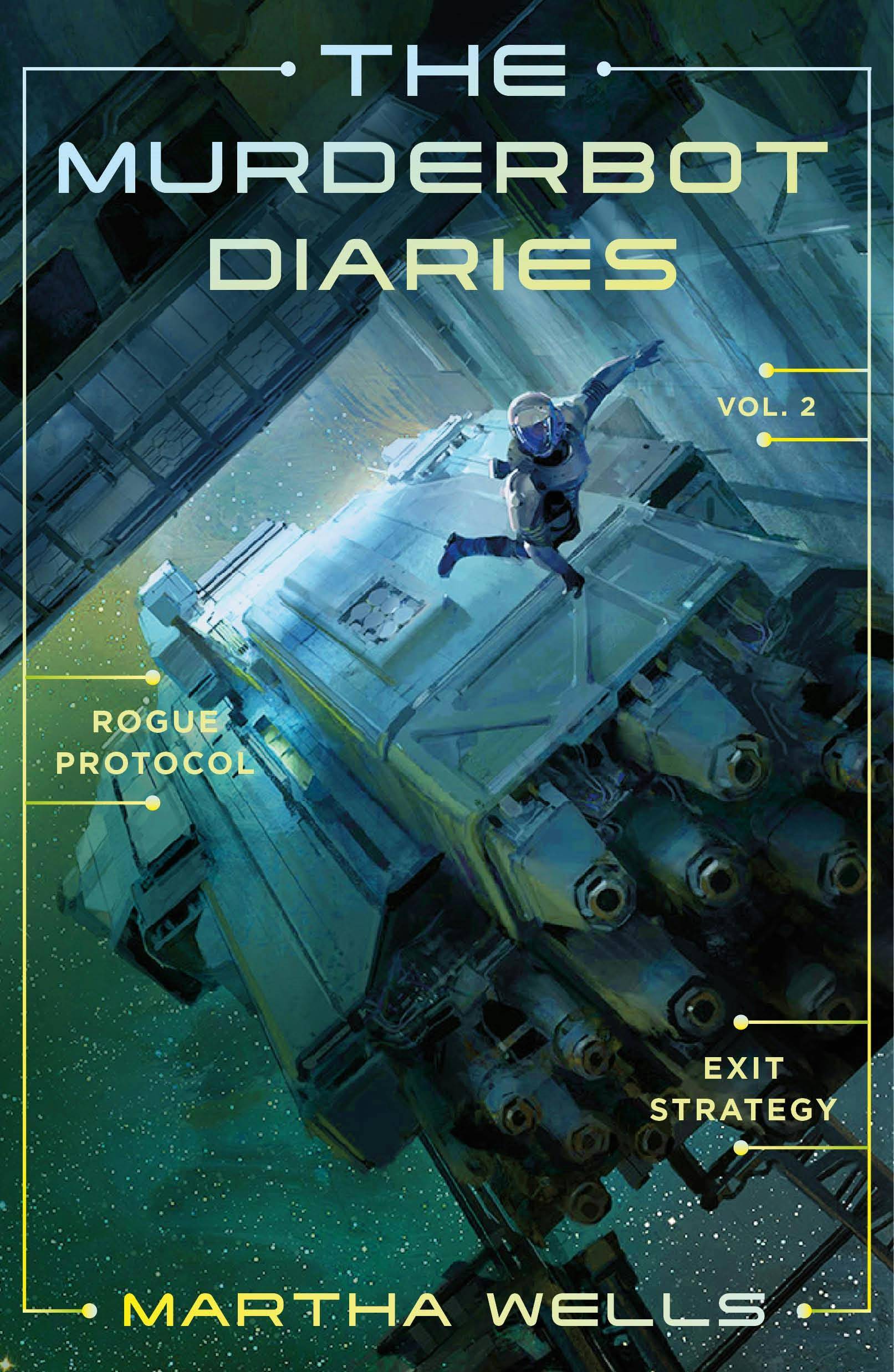 Murderbot Diaries 2 : Rogue Protocol + Exit Strategy