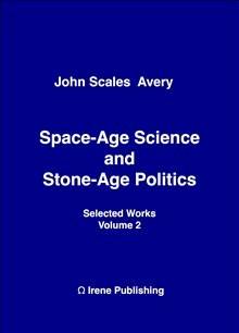 Space-Age Science and Stone-Age Politics