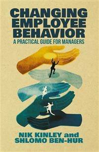 Changing Employee Behavior - A Practical Guide for Managers