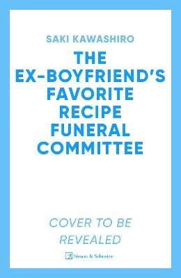 The Ex-Boyfriend's Favorite Recipe Funeral Committee
