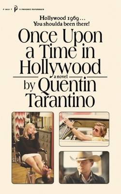 Once Upon a Time in Hollywood - The First Novel By Quentin Tarantino