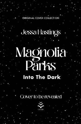 Magnolia Parks: Into the Dark