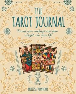 Tarot Journal: Record Your Readings and Gain Insight Into Your Lif
