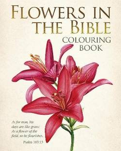Flowers in the Bible Colouring Book