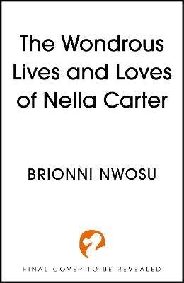 The Wondrous Lives and Loves of Nella Carter