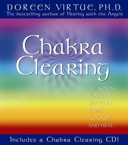 Chakra clearing - awakening your spiritual power to know and heal