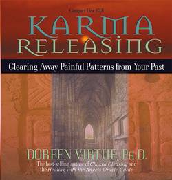 Karma releasing - clearing away painful patterns from your past