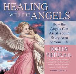 Healing with the angels - how the angels can assist you in every area of yo