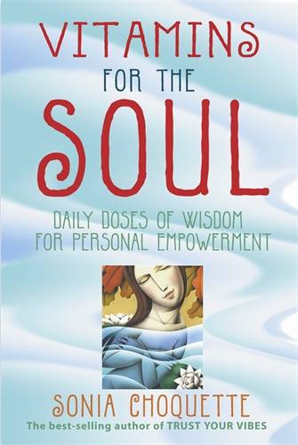 Vitamins for the soul - daily doses of wisdom for personal empowerment