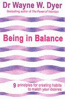 Being in balance - 9 principles for creating habits to match your desires