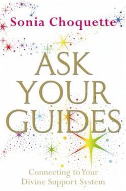 Ask your guides - how to contact your angels and spirit helpers