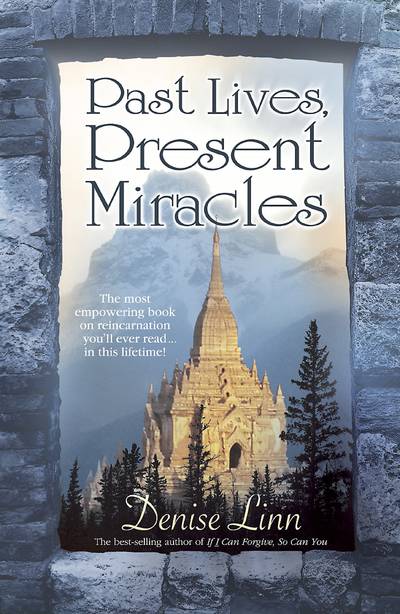 Past Lives, Present Miracles