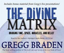 Divine matrix - bridging time, space, miracles, and belief