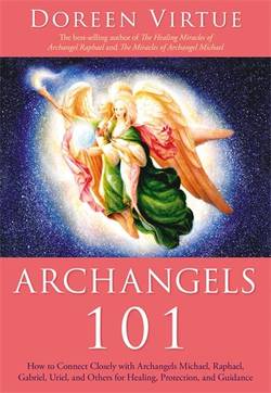 Archangels 101 - how to connect closely with archangels michael, raphael,
