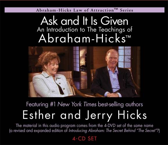 Ask and it is given - an introduction to the teachings of abraham - hicks (
