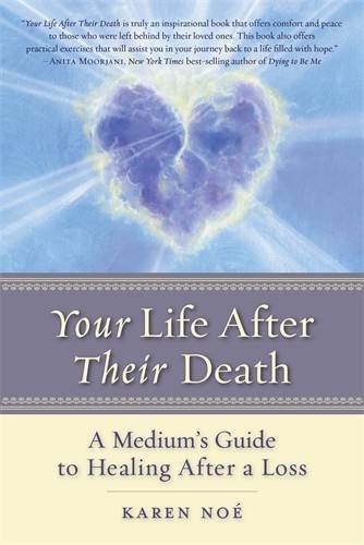 Your life after their death - a mediums guide to healing after a loss