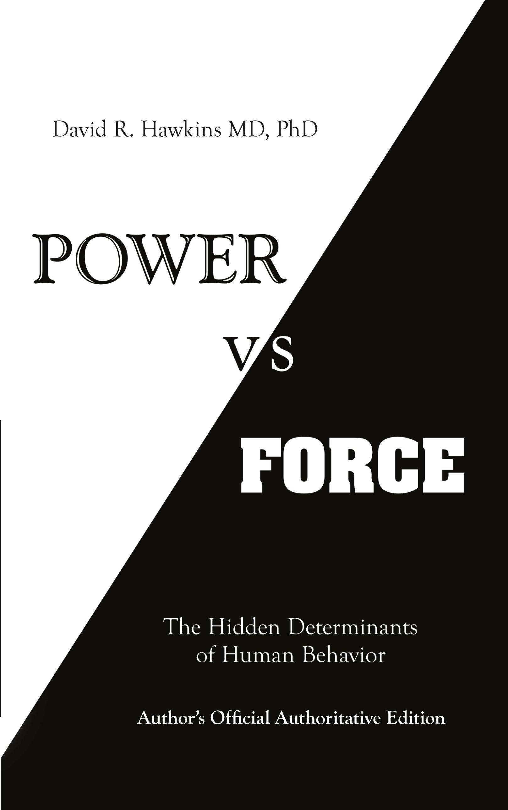 Power vs. force - the hidden determinants of human behaviour