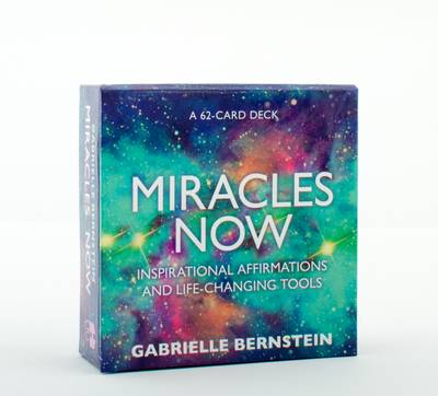 MIRACLES NOW: Inspirational Affirmations & Life-Changing Tools (62-card deck & guidebook)