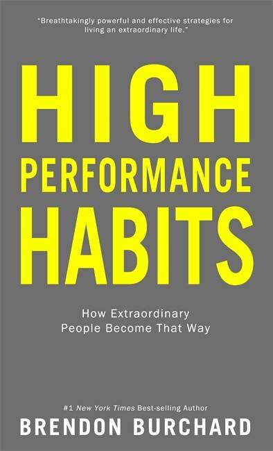 High performance habits - how extraordinary people become that way