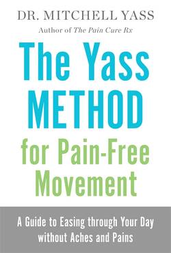Yass method for pain-free movement - a guide to easing through your day wit